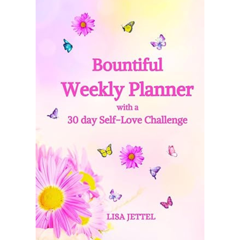 Bountiful Weekly Planner with a 30 Days Self-Love Challenge